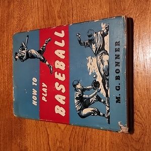 Vintage 1955 How To Play Baseball, M.G. Bonner